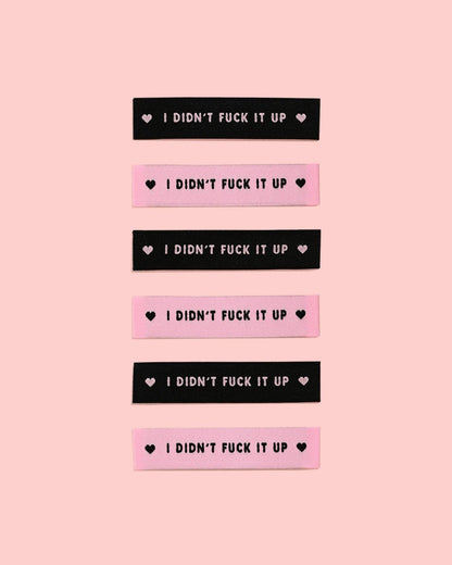 I Didn't Fuck It Up Woven Labels | Case of 6 units