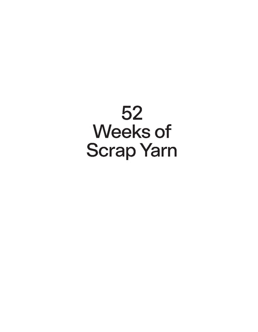 52 Weeks of Scrap Yarn | Laine | Soft Cover