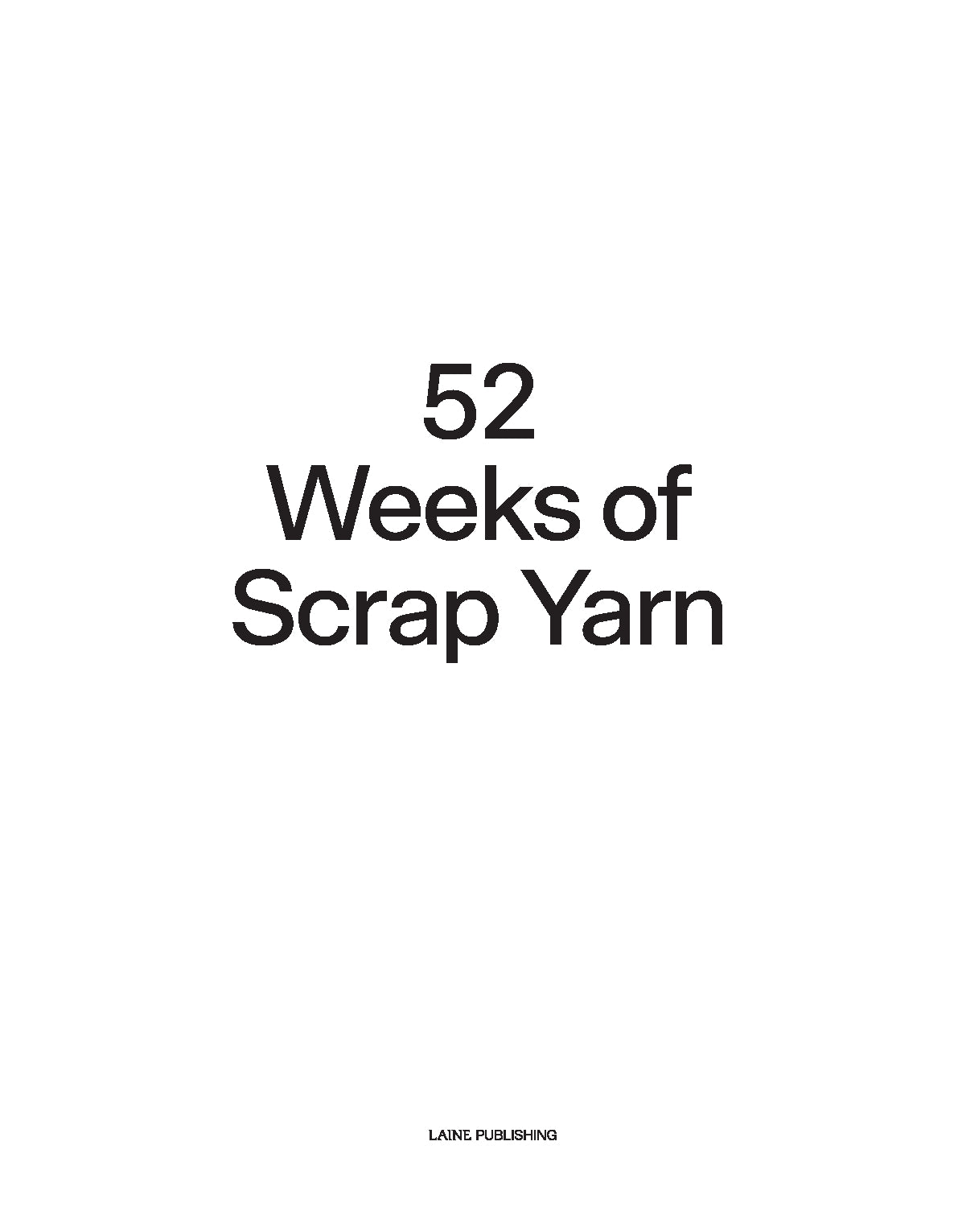 52 Weeks of Scrap Yarn | Laine | Soft Cover