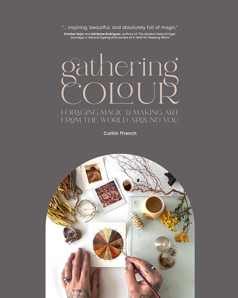 Gathering Colour | Caitlin Ffrench