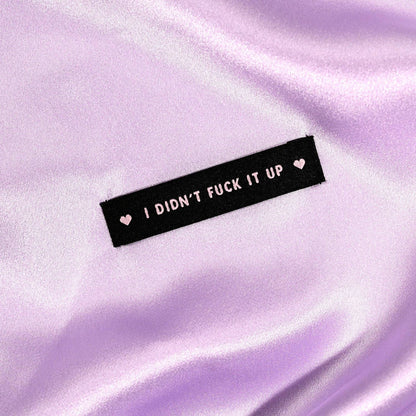 I Didn't Fuck It Up Woven Labels | Case of 6 units